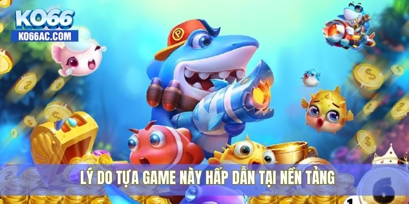 Bắn cá online Ko66 – Trải nghiệm cực mượt và dễ thắng 2 Lý do tựa game này hấp dẫn tại nền tảng