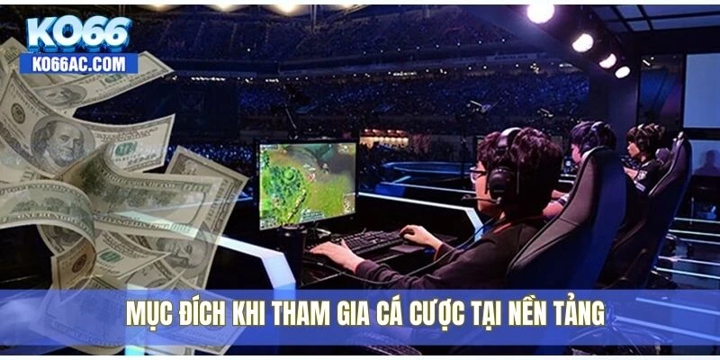 Hướng dẫn cách Cá cược thể thao điện tử cho người mới Ko66 3 Mục đích khi tham gia cá cược tại nền tảng