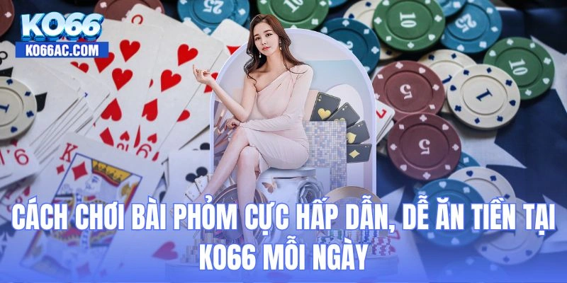 Cách chơi bài phỏm