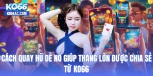 Cách quay hũ dễ nổ
