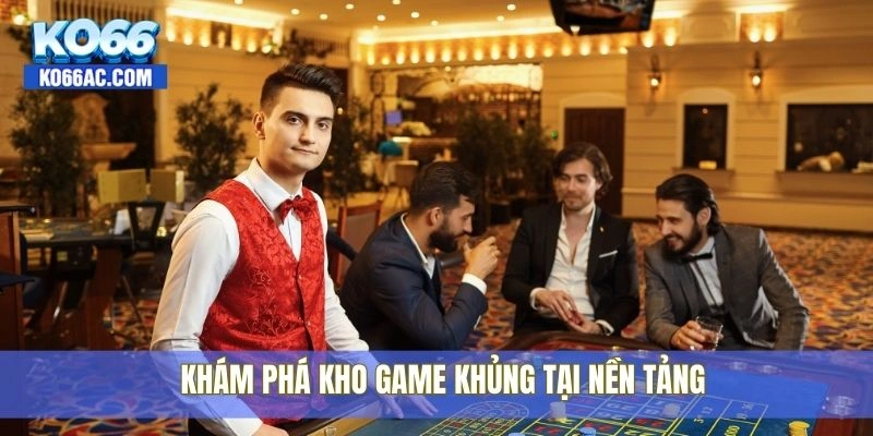 Casino Ko66 – Đa dạng trò chơi, nổ hũ mỗi ngày cực lớn 2 Khám phá kho game khủng tại nền tảng