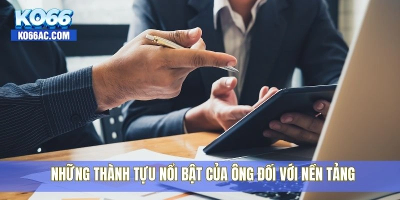 Khám phá chân dung CEO La Thành Phong – Lãnh đạo của Ko66 2 Những thành tựu nổi bật của ông đối với nền tảng