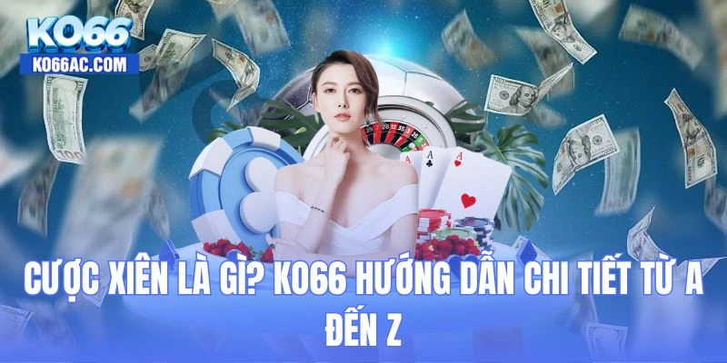 Cược xiên là gì