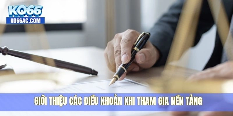 Điều khoản điều kiện Ko66, Minh bạch và công bằng tuyệt đối 1 Giới thiệu các điều khoản khi tham gia nền tảng