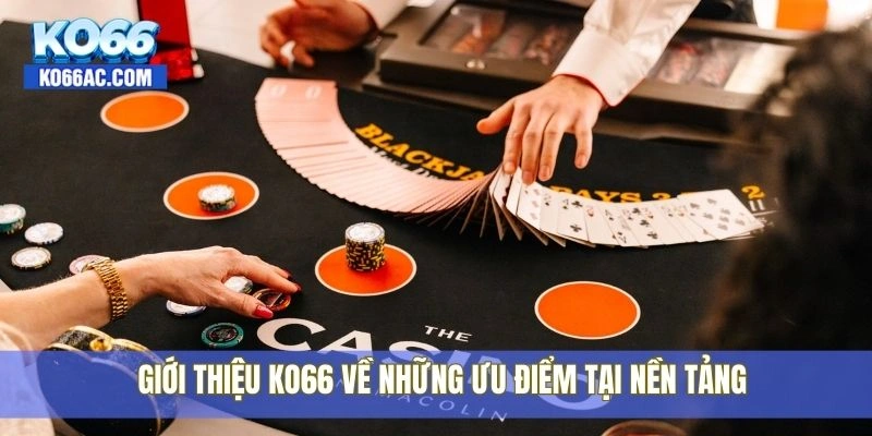 Giới thiệu Ko66 – Cổng game đổi thưởng hàng đầu hiện nay 4 Giới thiệu Ko66 về những ưu điểm tại nền tảng