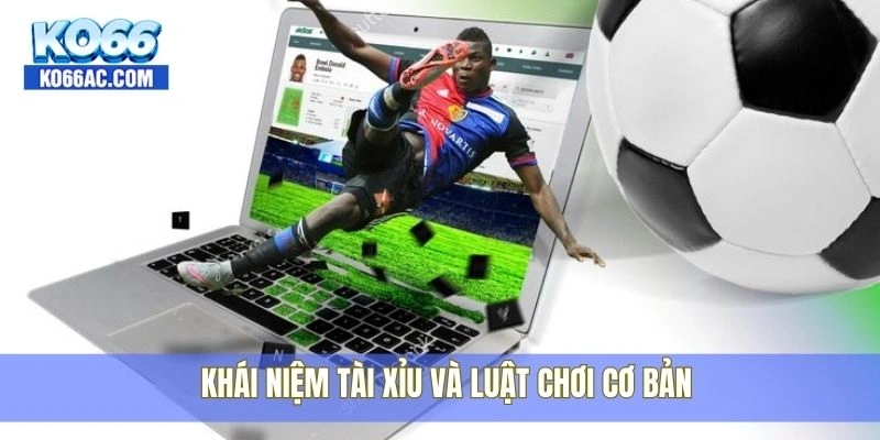 Mẹo chơi tài xỉu hiệu quả dành cho người mới tại Ko66 2 Khái niệm tài xỉu và luật chơi cơ bản