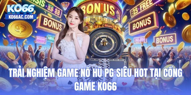 nổ hũ PG
