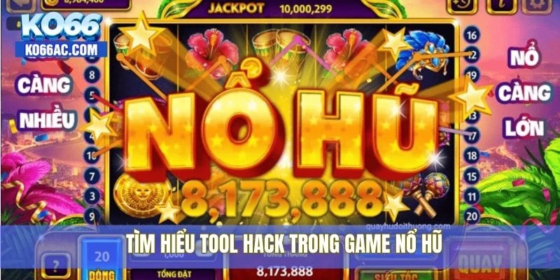 Lật tẩy tool hack game nổ hũ cùng chuyên gia tại Ko66 2 Tìm hiểu tool hack trong game nổ hũ