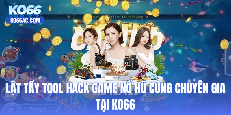 Tool hack game nổ hũ