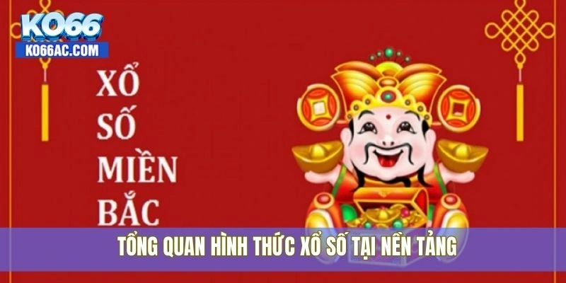 Kết quả xổ số miền Bắc hôm nay được cập nhật tại Ko66 2 Tổng quan hình thức xổ số tại nền tảng
